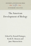 Cover: The American Development of Biology - University of Pennsylvania Press