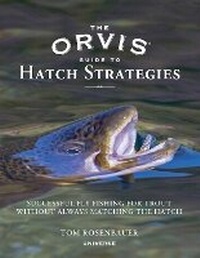 Enlarge image Cover: The Orvis Guide to Hatch Strategies - Rizzoli International Publications
