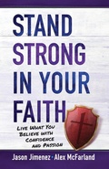 Cover: Stand Strong in your Faith: Live What you Believe with Confidence and Passion - BroadStreet Publishing