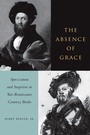 Cover: The Absence of Grace - Stanford University Press