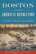 Cover: Boston in the American Revolution - Arcadia Publishing (SC)