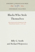 Cover: Blacks Who Stole Themselves - University of Pennsylvania Press