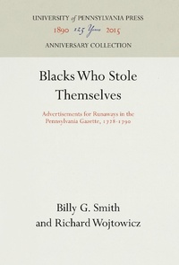 Abbildung von: Blacks Who Stole Themselves - University of Pennsylvania Press