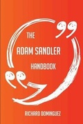 Cover: The Adam Sandler Handbook - Everything You Need To Know About Adam Sandler - Emereo Publishing