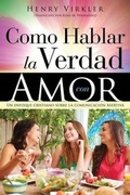 Cover: Como Hablar la Verdad con Amor - Xulon Press