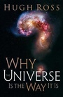 Cover: Why the Universe Is the Way It Is - Baker Books, a division of Baker Publishing Group