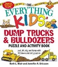 Cover: The Everything Kids' Dump Trucks and Bulldozers Puzzle and Activity Book - Everything