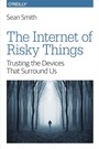 Cover: The Internet of Risky Things - O'Reilly