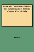 Cover: Union and Confederate Soldiers and Sympathizers of Barbour County, West Virginia - Genealogical Publishing Company