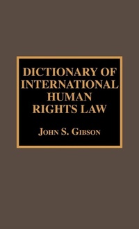 Enlarge image Cover: Dictionary of International Human Rights Law - Scarecrow Press