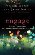 Cover: Engage - A Guide to Creating Life-Transforming Worship Services - Baker Books, a division of Baker Publishing Group