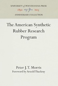 Cover: The American Synthetic Rubber Research Program - University of Pennsylvania Press