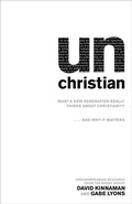 Cover: unChristian - What a New Generation Really Thinks about Christianity...and Why It Matters - Baker Books, a division of Baker Publishing Group