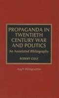 Cover: Propaganda in Twentieth Century War and Politics - Scarecrow Press