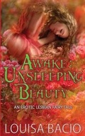 Cover: Awake Unsleeping Beauty - Decadent Publishing LLC