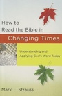 Cover: How to Read the Bible in Changing Times - Understanding and Applying God`s Word Today - Baker Books, a division of Baker Publishing Group