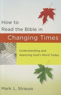 Enlarge image Cover: How to Read the Bible in Changing Times - Understanding and Applying God`s Word Today - Baker Books, a division of Baker Publishing Group