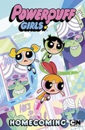 Cover: Powerpuff Girls: Homecoming - Idea & Design Works