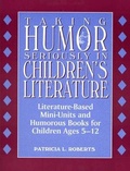 Cover: Taking Humor Seriously in Children's Literature - Scarecrow Press
