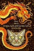 Cover: Short Stories, Crimes, Cults and Curious Cats - Dodo Books