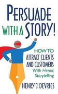 Cover: Persuade With a Story! - Indie Books International