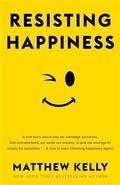 Cover: Resisting Happiness - Beacon Publishing