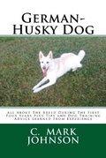 Cover: German-Husky Dog - Big White Dog Publishing, LLC