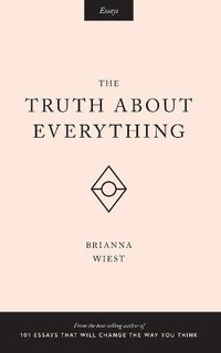 Enlarge image Cover: The Truth About Everything - THOUGHT CATALOG BOOKS