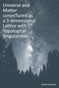 Cover: Universe and Matter conjectured as a 3-dimensional Lattice with Topological Singularities - Gerard Gremaud