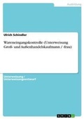Cover: Wareneingangskontrolle (Unterweisung Gross- und Aussenhandelskaufmann / -frau) - Grin Verlag
