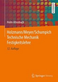 Bild vergrößern Bild: Holzmann/Meyer/Schumpich Technische Mechanik Festigkeitslehre - Springer Vieweg