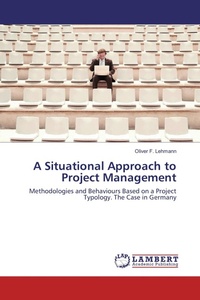 Enlarge image Cover: A Situational Approach to Project Management - LAP Lambert Academic Publishing