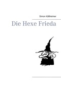 Cover: Die Hexe Frieda - BoD - Books on Demand