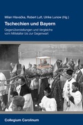 Cover: Tschechien und Bayern - Collegium Carolinum