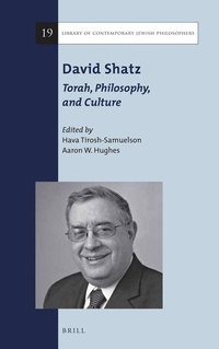 Enlarge image Cover: David Shatz: Torah, Philosophy, and Culture - Brill