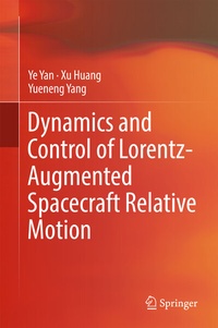 Enlarge image Cover: Dynamics and Control of Lorentz-Augmented Spacecraft Relative Motion - Springer