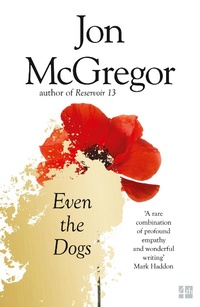 Enlarge image Cover: Even the Dogs - Fourth Estate Ltd