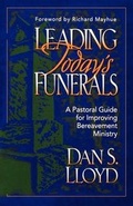 Cover: Leading Today`s Funerals - A Pastoral Guide for Improving Bereavement Ministry - Baker Books, a division of Baker Publishing Group