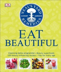 Abbildung von: Neal's Yard Remedies Eat Beautiful - DK