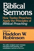 Cover: Biblical Sermons - How Twelve Preachers Apply the Principles of Biblical Preaching - Baker Academic, Div of Baker Publishing Group