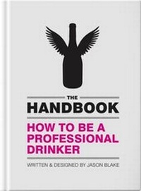 Enlarge image Cover: The Handbook: How to be a Professional Drinker - 'You Know!'