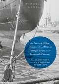 Cover: The Foreign Office, Commerce and British Foreign Policy in the Twentieth Century - Palgrave Macmillan