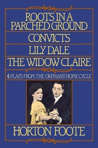 Abbildung von: Roots in a Parched Ground ; Convicts ; Lily Dale ; the Widow Claire - Grove Press