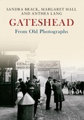 Cover: Gateshead From Old Photographs - Amberley Publishing