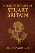 Cover: A Year in the Life of Stuart Britain - Amberley Publishing