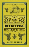 Cover: The Classic Guide to Beekeeping - Amberley Publishing