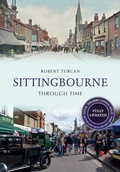 Cover: Sittingbourne Through Time Revised Edition - Amberley Publishing