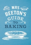 Cover: Mrs Beeton's Guide to Baking - Amberley Publishing