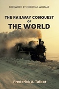 Cover: The Railway Conquest of the World - Amberley Publishing