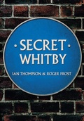 Cover: Secret Whitby - Amberley Publishing
